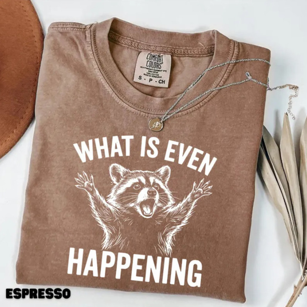 Funny What Is Even Happening Shirt, Screaming Raccoon Tee, Cute Matching Top